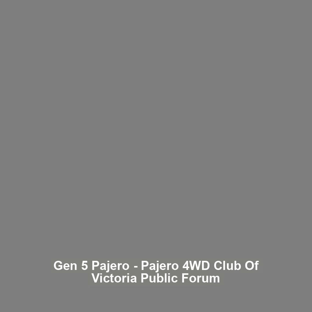 Gen 5 Pajero – Pajero 4WD Club of Victoria Public Forum